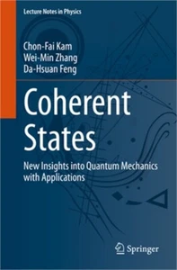 Coherent States: New Insights Into Quantum Mechanics with Applications (Paperbac - Picture 1 of 1