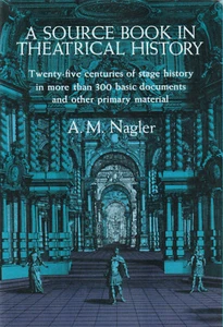 A SOURCE BOOK IN THEATRICAL HISTORY BY A.M. NAGLER, 1952 - Picture 1 of 1