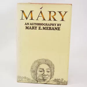 Mary An Autobiography Mary E Mebane Signed 1st Edition Hardcover 1981 DJ Vintage - Foto 1 di 18