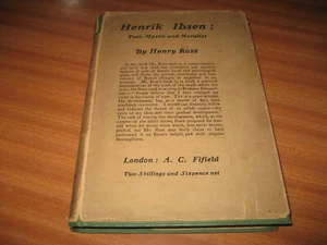 HENRIK IBSEN POET MYSTIC AND MORALIST BY HENRY ROSE 1913 EDITION HARDBACK - Picture 1 of 17