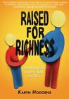RAISED FOR RICHNESS: TEACHING KIDS MONEY SKILLS FOR LIFE By Karyn Hodgens *Mint*