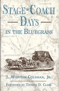 Stage-Coach Days In The Bluegrass by J. Winston Coleman, Jr. - 1995 Hardcover Bk - Imagen 1 de 7