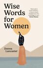 Wise Words For Women By Lancaster  Donna, Lancaster  Donna, Like New Used, Fr...