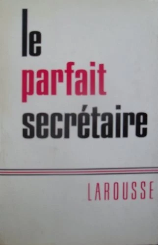 LE PARFAIT SECRETAIRE: CORRESPONDANCE USUELLE, COMMERCIALE By Louis Chaffurin VG - Image 1 of 1