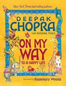 On My Way To A Happy Life - Hardcover By Deepak Chopra - GOOD