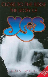 Close to the Edge: The Story of Yes: The Story of "Yes" by Chris Welch (English) - Bild 1 von 1