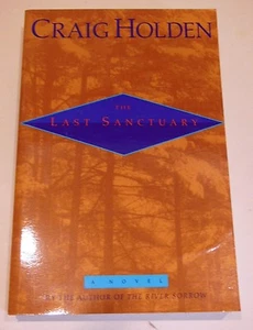 FIRST EDITION The Last Sanctuary by Craig Holden 1996, Softcover SIGNED LIKE NEW - Picture 1 of 3