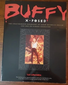 Buffy X-Posed Sarah Michelle Gellar The Vampire Slayer SC PB Book - Imagen 1 de 6