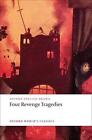 Four Revenge Tragedies: (The Spanish Tragedy, The Revenger's Tragedy, The Reveng