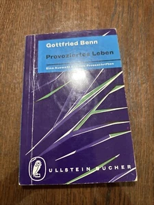 Gottfried Benn PROVOZIERTES LEBEN Eine Auswertung aus den Prosaschriften - Bild 1 von 2