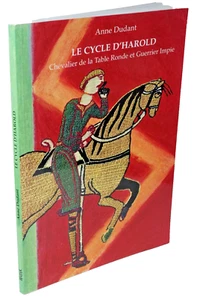 Anne Dudant LE CYCLE d'HAROLD CHEVALIER de la TABLE RONDE TAPISSERIE de BAYEUX - Picture 1 of 3