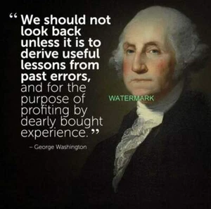 PRESIDENT GEORGE WASHINGTON FAMOUS QUOTE WE SHOULD NOT LOOK BACK PUBLICITY PHOTO - Picture 1 of 1