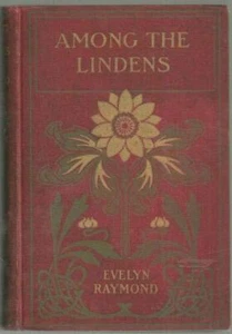 Among the Lindens Evelyn Raymond 1898 1st edition Victorian Fiction Hardcover - Picture 1 of 1