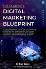 Dan Kerns The Complete Digital Marketing Blueprint - A Comprehensive (Paperback)