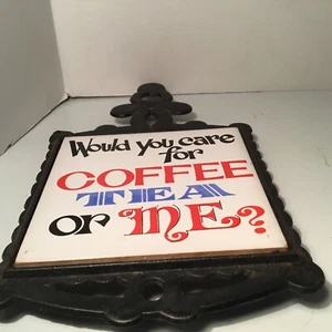 Vintage Cast Iron Ceramic Tile Trivet (Would You Care For Coffee Tea or ME?) - Picture 1 of 6