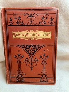 1877 WOMEN WORTH EMULATING by Clara L. Balfour HC BOOK - Picture 1 of 9