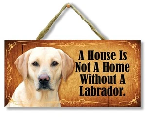 “A House is Not a Home Without a Yellow Labrador” Direct Print Wooden Dog Sign  - Picture 1 of 3