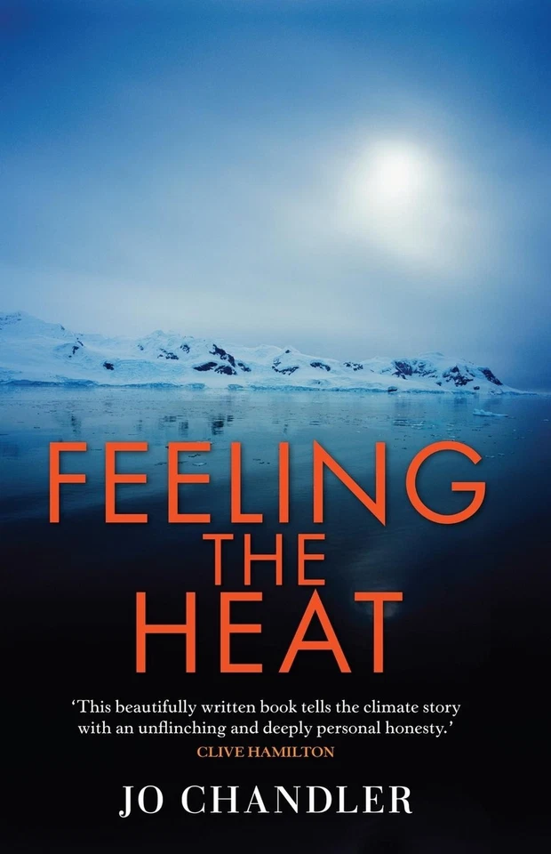 Feeling the Heat: Dispatches from the Climate Frontiers by Jo Chandler (English) - Image 1 of 1