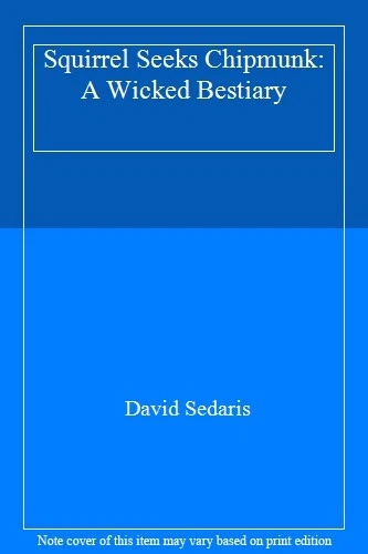 Squirrel Seeks Chipmunk: A Wicked Bestiary,David Sedaris- 9780349121932 - Image 1 of 1