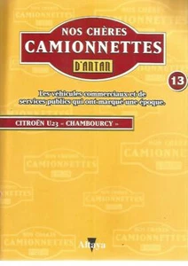  NOS CHERES CAMIONNETTES N°13 CITROEN U23 "CHAMBOURCY" - Picture 1 of 1