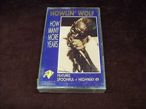 HOWLIN' WOLF "HOW MANY MORE YEARS" CS TAPE SEALED BLUES JOURNEY USA CHICAGO - Picture 1 of 3