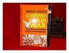 FREDERIKSE, JULIE South Africa : a different kind of war : from Soweto to Pretor