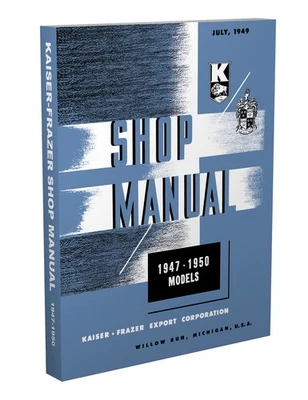 KAISER, FRAZER, FAXON AUTO LITERATURE Kaiser-Frazer Shop Manual 1950 1949 1948 1947 Repair Service Book for all models