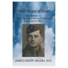 From Skies Of Blue My Experiences With The Eighty Seco   New James Baugh 2003 