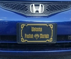 Welcome Foolish Mortals Haunted Mansion Inspired Front License Plate Cover! - Picture 1 of 10