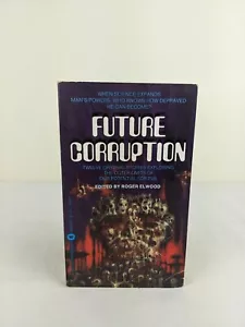 Future corruption edited by Roger Elwood 1975 Lafferty, Malzberg, Dozois Lupoff - Picture 1 of 12