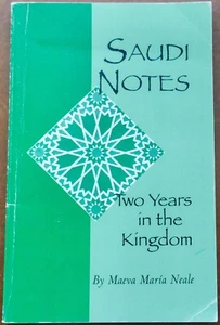 2005 Softcover Book SAUDI NOTES: TWO YEARS IN THE KINGDOM by MAEVA MARIA NEALE - Picture 1 of 1