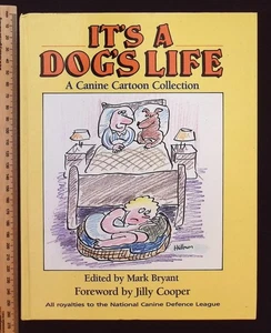 It's a Dog's Life : A Canine Cartoon Collection by Mark Bryant, 1991 Robson HB - Picture 1 of 22