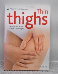 Thin Thighs: A Pyramid Health Paperback by Burke, Karen - Picture 1 of 8
