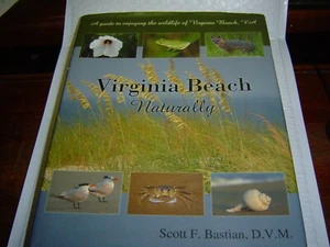 "SIGNED-VG COND" VIRGINIA BEACH NATURALLY by Scott F. Bastian (2011) HARDCOVER - Picture 1 of 4