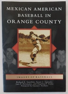 Mexican American Baseball in Orange County 2013 Softcover Book - Foto 1 di 4
