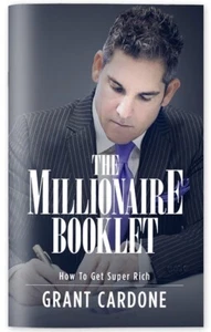 The Millionaire Booklet : How To Get Super Rich By: Grant Cardone (Paperback)