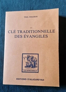 LA CLE TRADITIONNELLE DES EVANGILES. PAUL VULLIAUD. ÉDITIONS D AUJOURD'HUI. 1978 - Picture 1 of 6