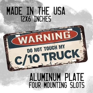 Warnung Do Not Touch My C/10 Classic Pick Up Truck Aluminium Nummernschild - Bild 1 von 2