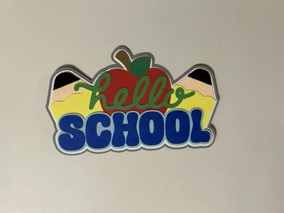 Hello School Scrapbook Title Handmade Paper Pieced Die Cut First Day - Image 1 of 3