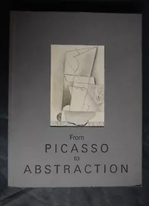 From Picasso to Abstraction by Bryan Robertson. Annely Juda Fine Art, 1989 - Picture 1 of 11