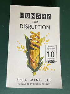 Hungry For Disruption How Tech Innovations Will Nourish 10 Billion Shen Ming Lee - Picture 1 of 5