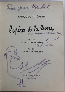 EO ENVOI dédicace 1953 JACQUELINE DUHÊME & JACQUES PREVERT : L'OPERA DE LA LUNE - Picture 1 of 7