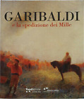 Garibaldi e la spedizione dei Mille. Autori dei contributi: Massimo Cardillo, Ev