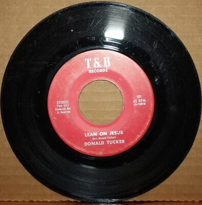 DONALD TUCKER Lean On Jesus LET HIM INTO YOUR LIFE Soul Gospel 45 on T&B 101 - Image 1 of 2