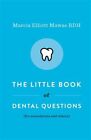 The Littl Of Dental Questions: (For Scaredycats And Others) By Mawae, Ms Marc...