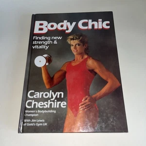 Body Chic: Finding New Strength and Vitality by Carolyn Cheshire Hardcover 1995 - Picture 1 of 5