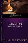 Winning on the Inside: Facing Trials and Defeating Temptation by Charles F. Stan