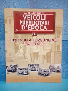 Fascicolo Veicoli Pubblicitari d'Epoca N° 66 Fiat 500 A Furgoncino Tre Teste - Picture 1 of 1
