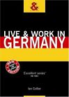 Live and Work in Germany (Live & Work),Victoria Pybus,Ian Collie