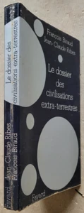 Le Dossier des civilisations extra-terrestres F BIRAUD & J-C RIBES éd Fayard - Bild 1 von 3